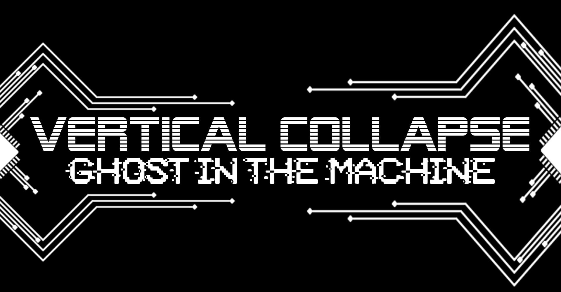 Vertical Collapse: Ghost in the Machine artwork 1