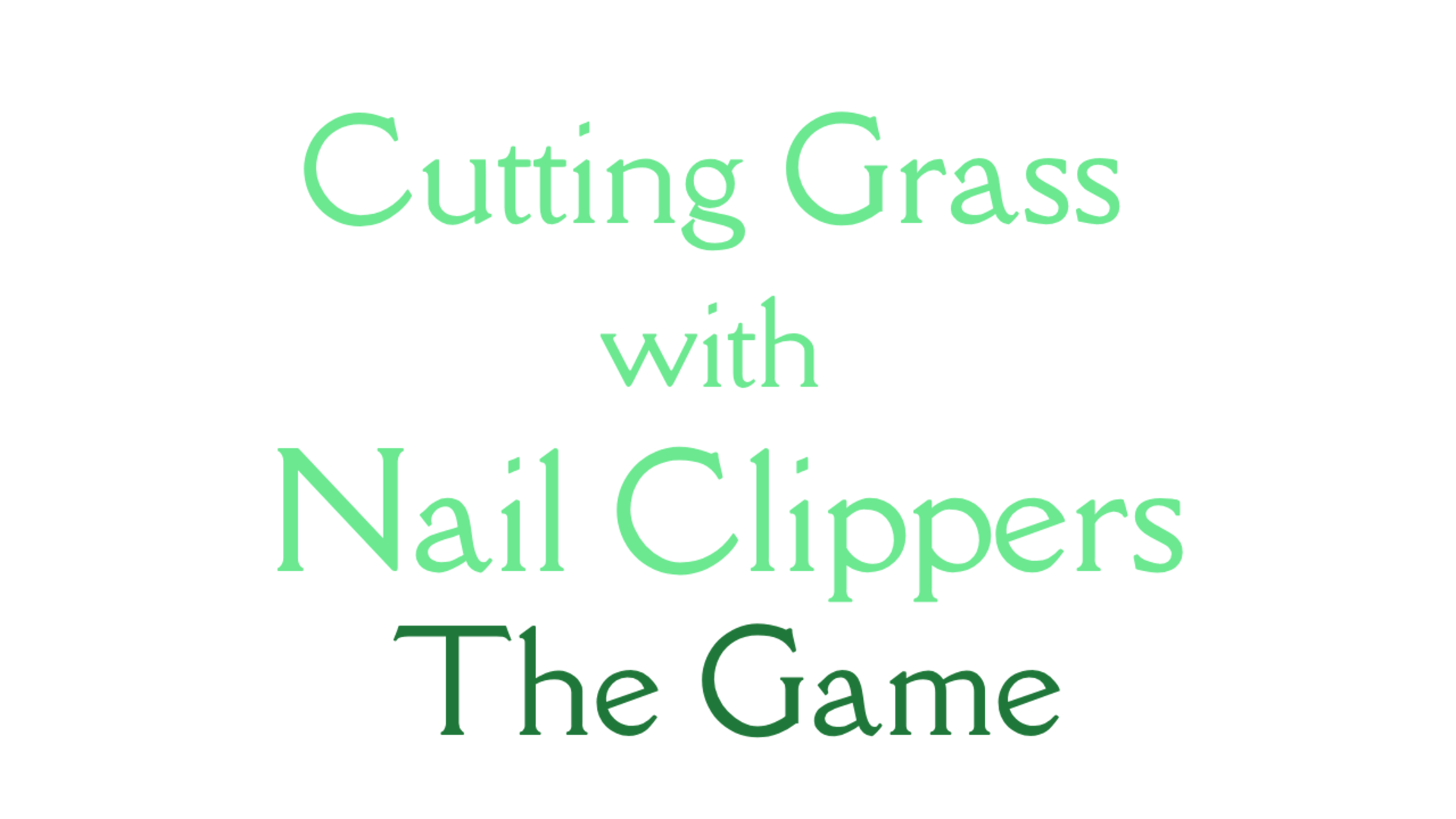 Cutting Grass With Nail Clippers the Game artwork 2