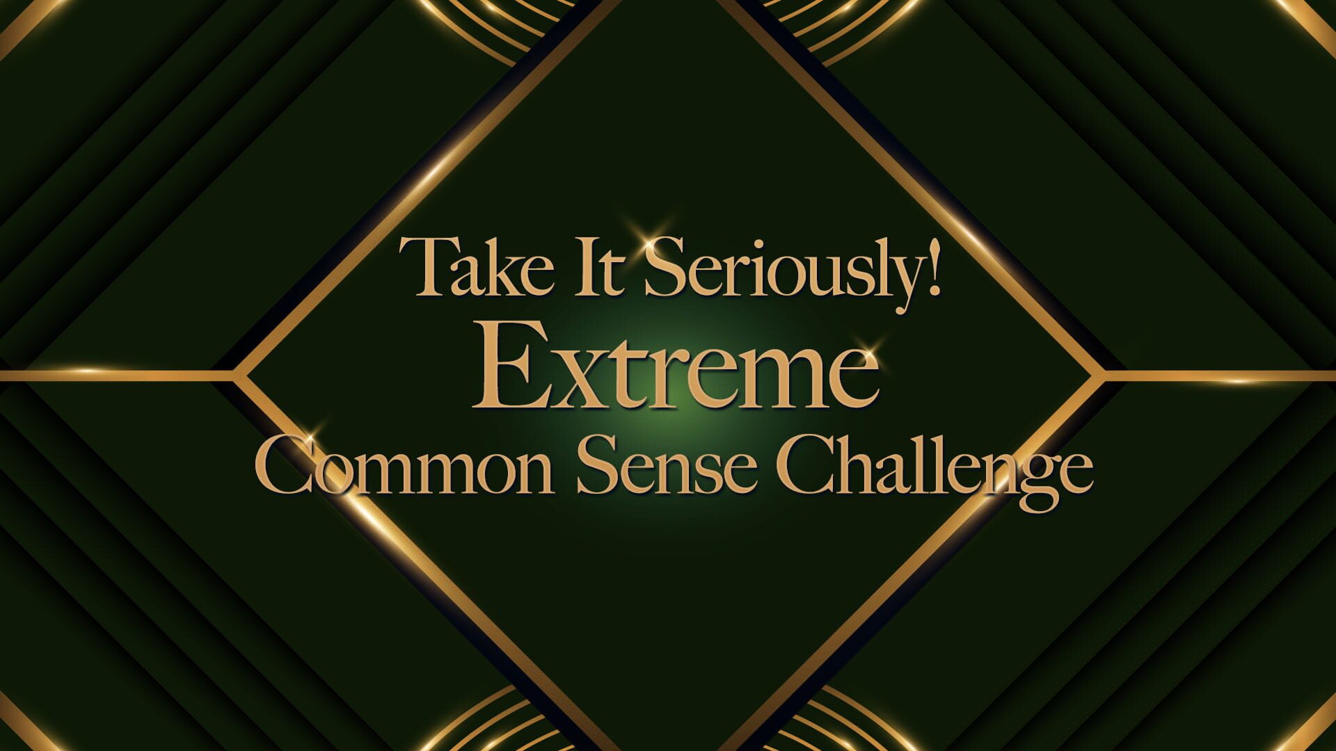 Take It Seriously! Extreme Common Sense Challenge artwork 1