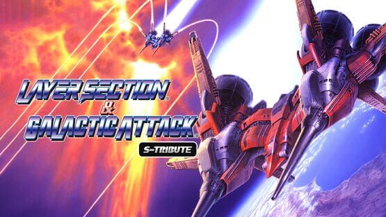 Layer Section & Galactic Attack: S-Tribute artwork 2