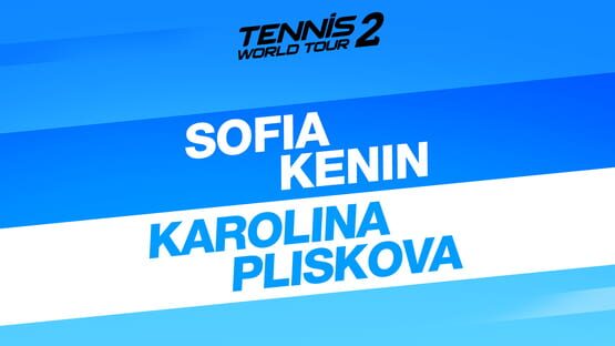 Tennis World Tour 2: Sofia Kenin & Karolina Pliskova artwork 1